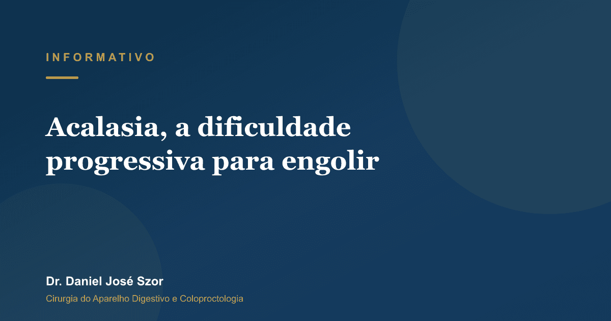 Acalasia, a dificuldade progressiva para engolir