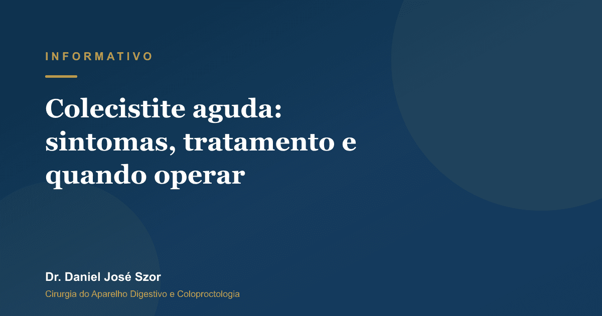 Colecistite aguda: sintomas, tratamento e quando operar
