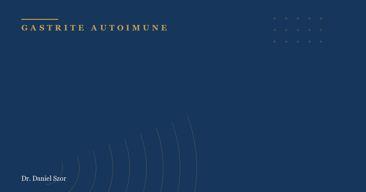 Gastrite autoimune, o que é, sintomas, riscos e acompanhamento