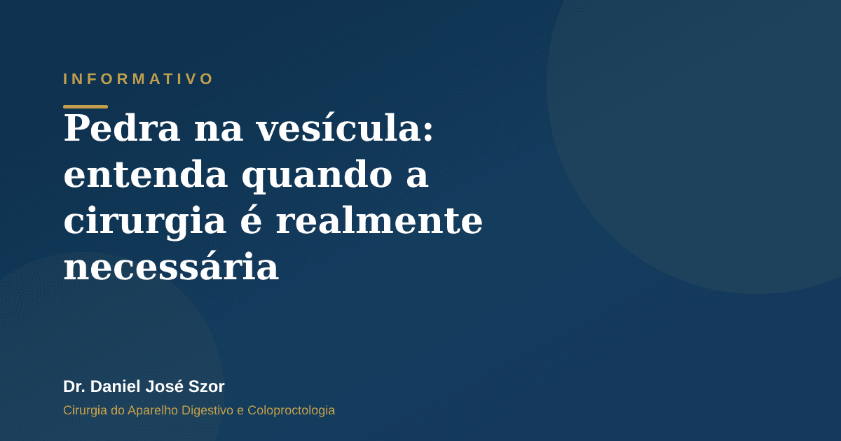 Pedra na vesícula: entenda quando a cirurgia é realmente necessária